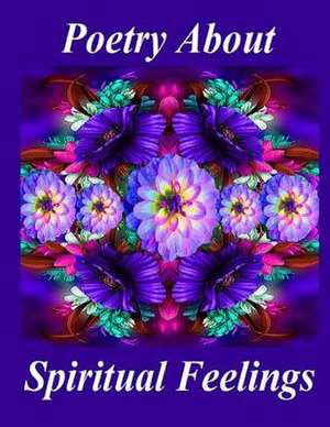 Poetry about Spiritual Feelings de Ligia Wahya Isdzanii