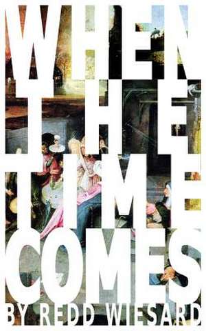 When the Time Comes de Redd Wiesard