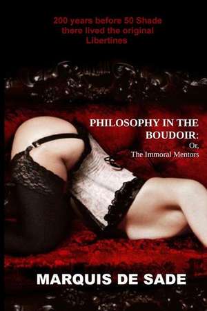 Philosophy in the Boudoir de Marquis De Sade