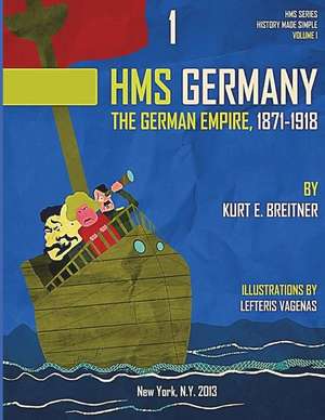 The German Empire 1871-1918 de Kurt E. Breitner