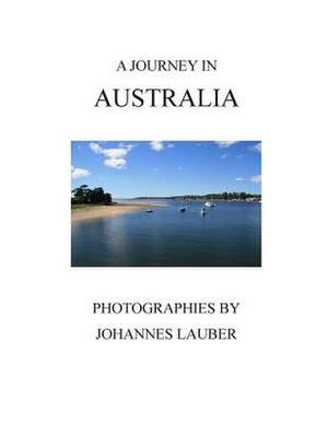 A Journey in Australia de Johannes Lauber