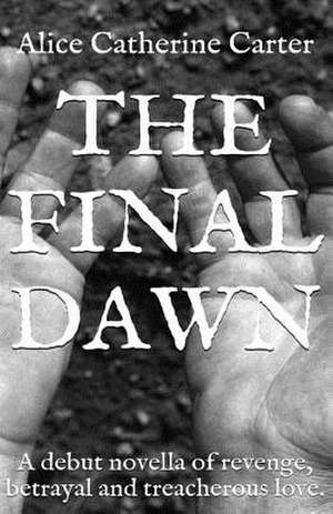 The Final Dawn de Miss Alice Catherine Carter