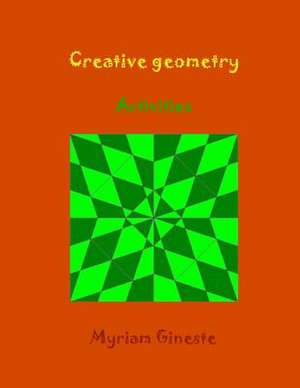 Creative Geometry de Myriam Gineste