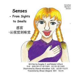 Senses - From Sights to Smells de Douglas J. Alford