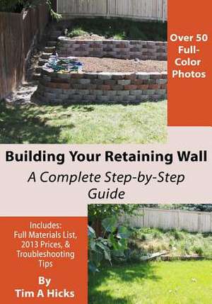 Building Your Retaining Wall de Tim a. Hicks