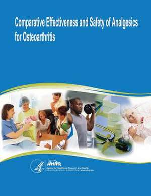 Comparative Effectiveness and Safety of Analgesics for Osteoarthritis de U. S. Department of Heal Human Services