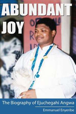 Abundant Joy de Emmanuel Chukwudi Enyeribe