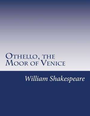 Othello, the Moor of Venice de William Shakespeare