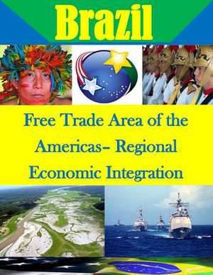 Free Trade Area of the Americas- Regional Economic Integration de Naval Postgraduate School