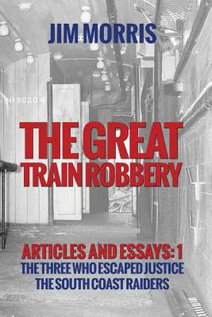 Great Train Robbery de MR Jim Morris