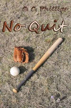 No Quit de C. C. Phillips