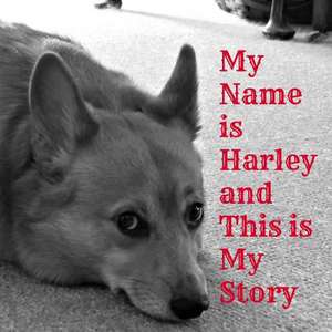 My Name Is Harley and This Is My Story de Harley Doodle Barley