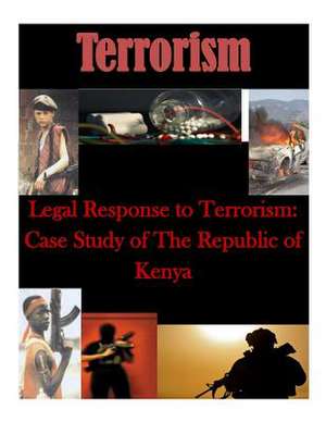 Legal Response to Terrorism de Naval Postgraduate School