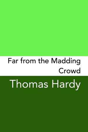 Far from the Madding Crowd de Thomas Hardy