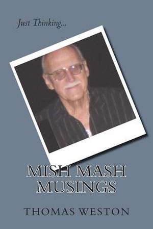 Mish MASH Musings de Thomas Weston