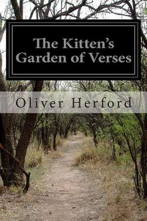 The Kitten's Garden of Verses de Oliver Herford