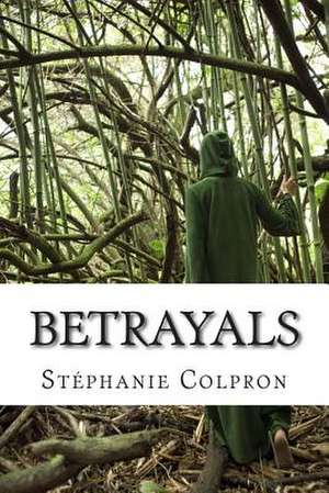 Betrayals de Stephanie Colpron