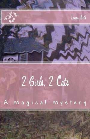 2 Girls, 2 Cats de Laura Beth