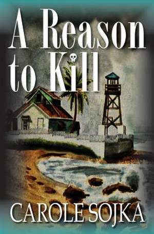 A Reason to Kill de Carole Sojka