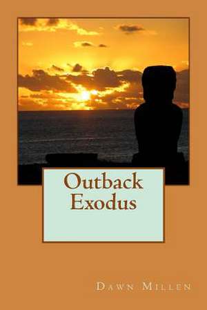 Outback Exodus de Mrs Dawn Millen