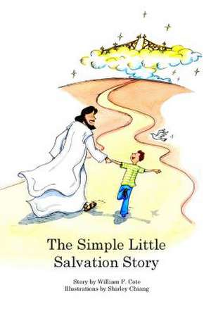 The Simple Little Salvation Story de William F. Cote