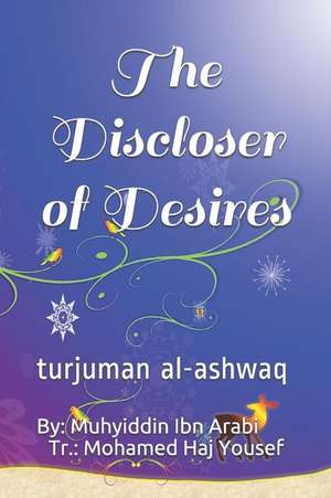 The Discloser of Desires de Muhyiddin Ibn Arabi