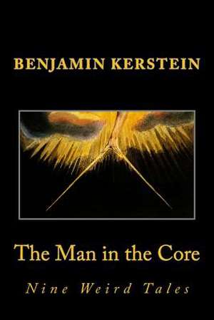 The Man in the Core de Benjamin Kerstein