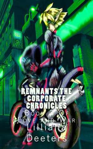 Remnants the Corporate Chronicles de MS Lilliana a. Deeters