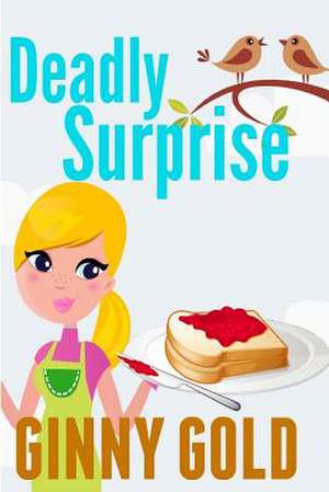 Deadly Surprise de Ginny Gold