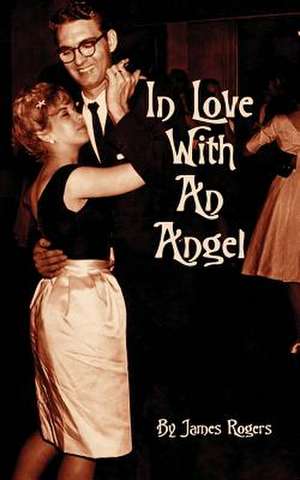 In Love with an Angel de James R. Rogers