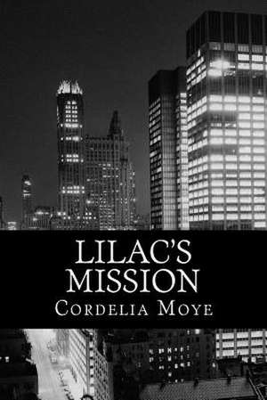 Lilac's Mission de Cordelia Moye