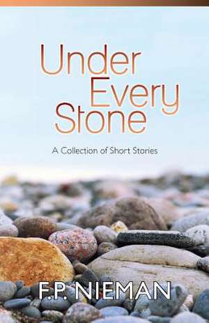 Under Every Stone de F. P. Nieman