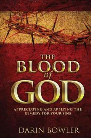 The Blood of God de Darin Bowler