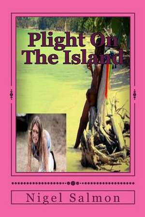 Plight on the Island de Nigel Salmon