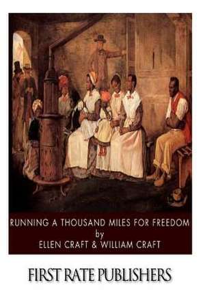 Running a Thousand Miles for Freedom de Ellen Craft