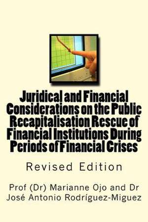 Juridical and Financial Considerations on the Public Recapitalisation Rescue of Financial Institutions During Periods of Financial Crises de Prof Marianne Ojo