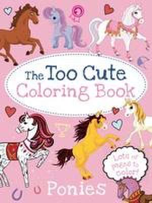 The Too Cute Coloring Book de Little Bee Books