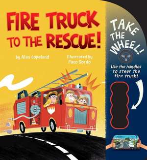 Fire Truck to the Rescue! de Alan Copeland