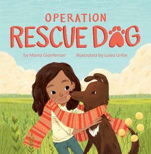 Operation Rescue Dog de Maria Gianferrari