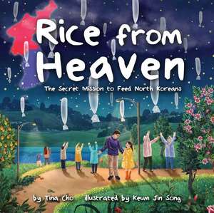 Rice from Heaven de Tina Cho