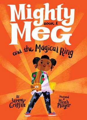 Mighty Meg 1: Mighty Meg and the Magical Ring de Sammy Griffin