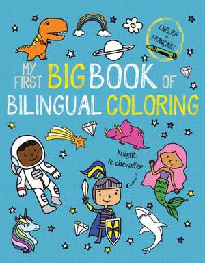 My First Big Book of Bilingual Coloring French de Little Bee Books