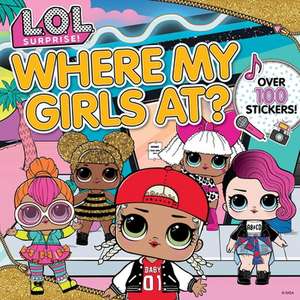 L.O.L. Surprise!: Where My Girls At? de Mga Entertainment Inc