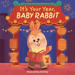 It's Your Year, Baby Rabbit de Little Bee Books