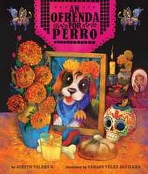 An Ofrenda for Perro de Judith Valdés B