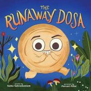 The Runaway Dosa de Suma Subramaniam