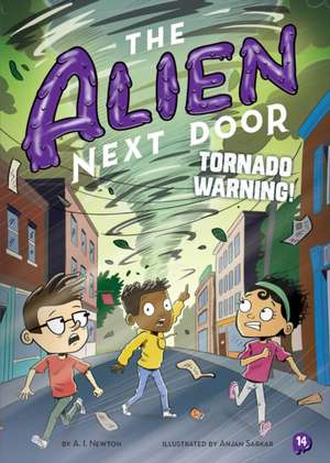 Alien Next Door 14: Tornado Warning! de A I Newton