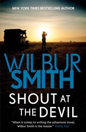 Shout at the Devil de Wilbur Smith