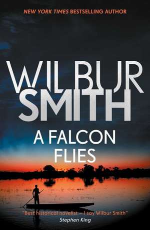 Falcon Flies de Wilbur Smith