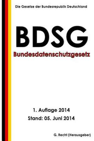 Bundesdatenschutzgesetz (Bdsg) de G. Recht